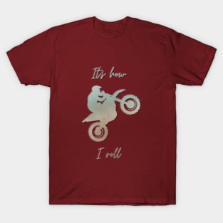 This is How I Roll T-Shirt